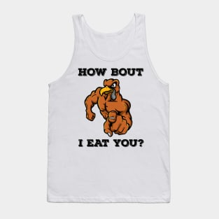 How Bout I Eat You Vegan Thanksgiving Turkey Vegetarian Gift Tank Top